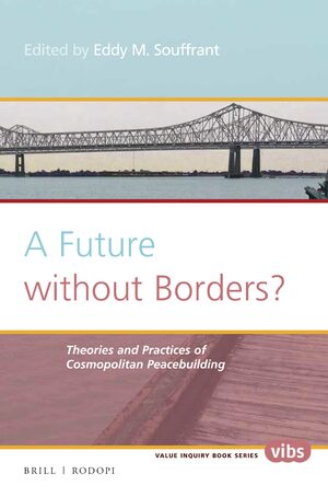 Cover A Future without Borders? Theories and practices of cosmopolitan peacebuilding