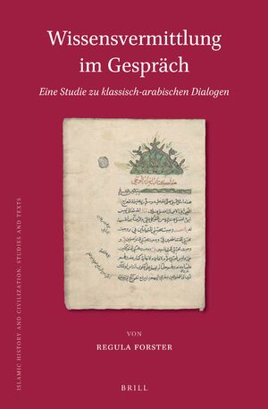 Cover Wissensvermittlung im Gespräch. Eine Studie zu klassisch-arabischen Dialogen