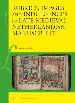Cover Rubrics, Images and Indulgences in late Medieval Netherlandish Manuscripts