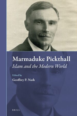 Cover Marmaduke Pickthall: Islam and the Modern World