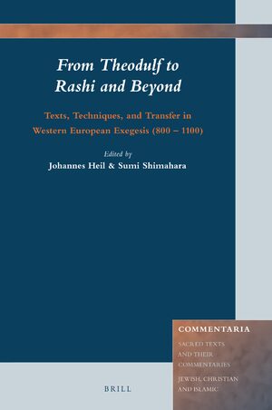 Cover From Theodulf to Rashi and Beyond: Texts, Techniques, and Transfer in Western European Exegesis (800 â 1100)