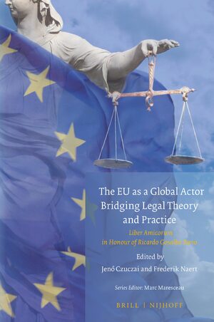 Cover The EU as a Global Actor - Bridging Legal Theory and Practice