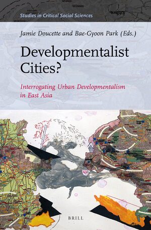Cover Developmentalist Cities? Interrogating Urban Developmentalism in East Asia