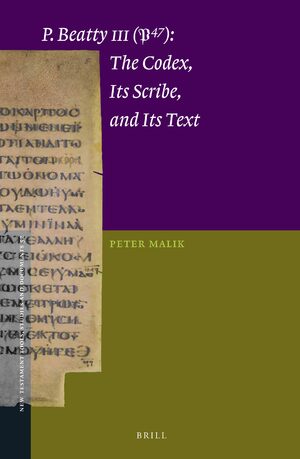 Cover P.Beatty III (P47): The Codex, Its Scribe, and Its Text