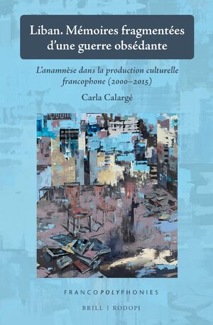 Cover Liban. MÃ©moires fragmentÃ©es dâune guerre obsÃ©dante