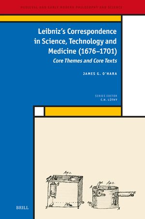Cover Leibnizâs Correspondence in Science, Technology and Medicine (1676â1701)