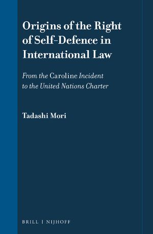 Cover Origins of the Right of Self-Defence in International Law