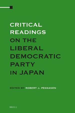 Cover Critical Readings on the Liberal Democratic Party in Japan