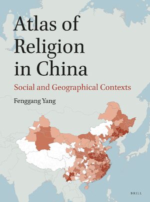 Cover Atlas of Religion in China: Social and Geographical Contexts