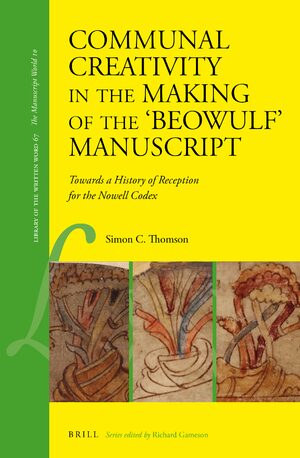 Cover Communal Creativity in the Making of the 'Beowulf' Manuscript