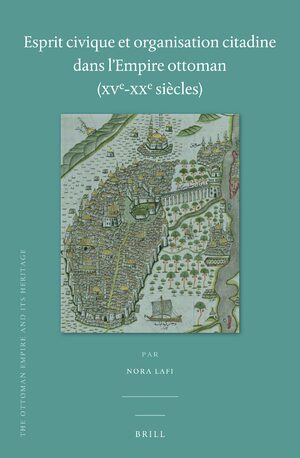 Cover Esprit civique et organisation citadine dans l'Empire ottoman (XVe-XXe siècles)