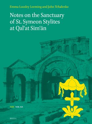 Cover Notes on the Sanctuary of St. Symeon Stylites at Qal‘at Sim‘ān