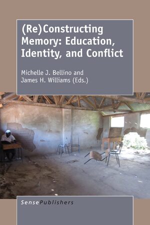 Cover (Re)Constructing Memory: Education, Identity, and Conflict