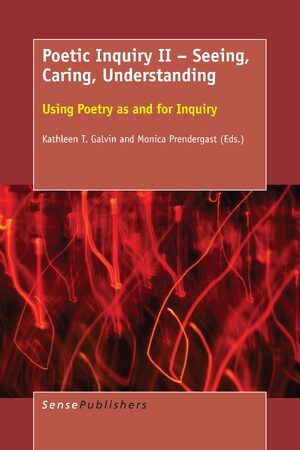 Cover Poetic Inquiry II â Seeing, Caring, Understanding