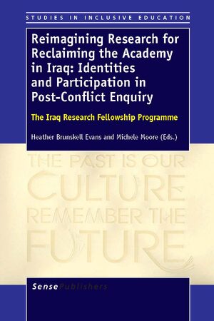 Cover Reimagining Research for Reclaiming the Academy in Iraq: Identities and Participation in Post-Conflict Enquiry