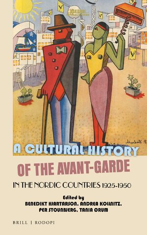 Cover A Cultural History of the Avant-Garde in the Nordic Countries 1925-1950