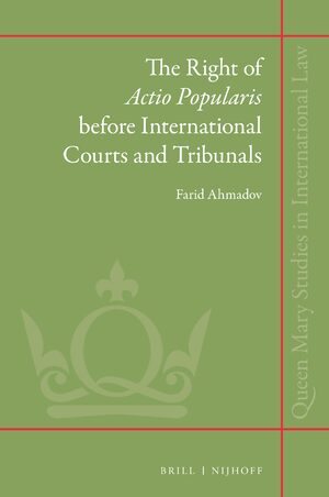 Cover The Right of <i>Actio Popularis</i> before International Courts and Tribunals
