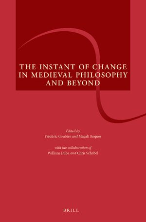 Cover The Instant of Change in Medieval Philosophy and Beyond