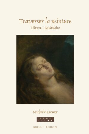 Cover Traverser la peinture. Diderot - Baudelaire