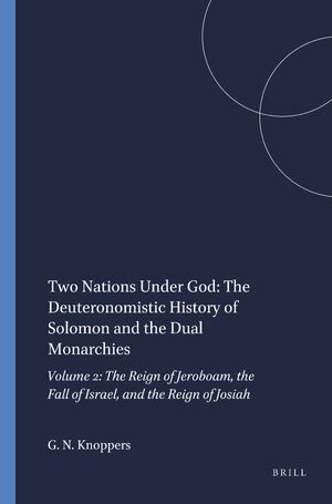 Cover Two Nations Under God: The Deuteronomistic History of Solomon and the Dual Monarchies