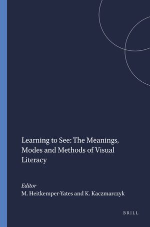 Cover Learning to See: The Meanings, Modes and Methods of Visual Literacy