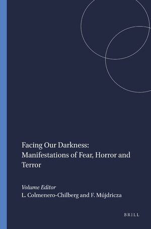 Cover Facing Our Darkness: Manifestations of Fear, Horror and Terror