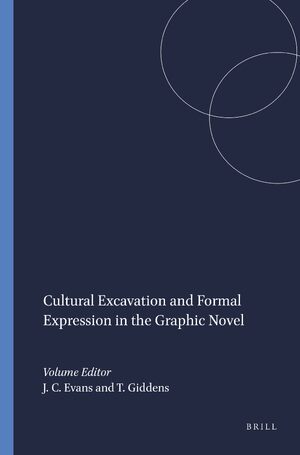 Cover Cultural Excavation and Formal Expression in the Graphic Novel