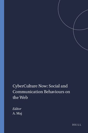 Cover CyberCulture Now: Social and Communication Behaviours on the Web