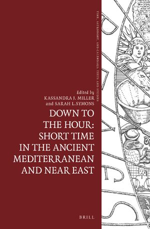 Cover Down to the Hour: Short Time in the Ancient Mediterranean and Near East