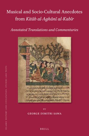 Cover Musical and Socio-Cultural Anecdotes from <i>KitÄb al-AghÄnÄ« al-KabÄ«r</i>