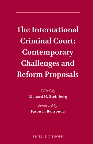 Cover The International Criminal Court: Contemporary Challenges and Reform Proposals