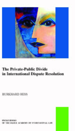 Cover The Private-Public Law Divide in International Dispute Resolution