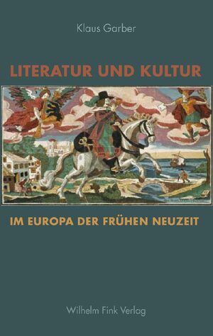 Cover Literatur und Kultur im Europa der FrÃ¼hen Neuzeit