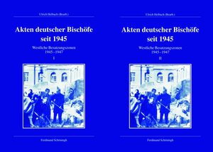 Cover Akten deutscher BischÃ¶fe seit 1945. Westliche Besatzungszonen 1945-1947