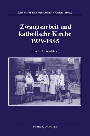 Cover Zwangsarbeit und katholische Kirche 1939-1945