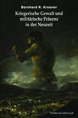 Cover Kriegerische Gewalt und militÃ¤rische PrÃ¤senz in der Neuzeit