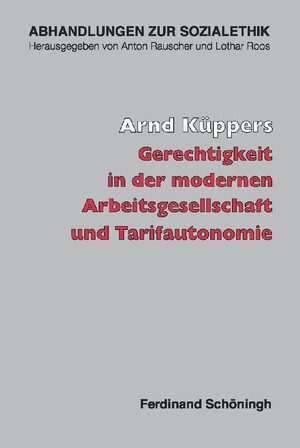 Cover Gerechtigkeit in der modernen Arbeitsgesellschaft und Tarifautonomie