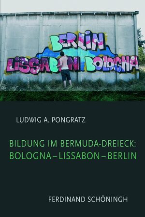 Cover Bildung im Bermuda-Dreieck: Bologna - Lissabon - Berlin