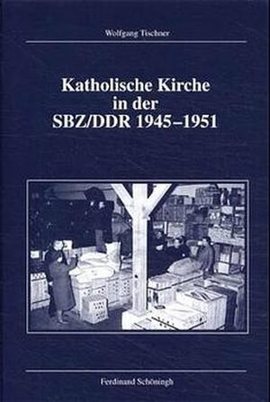 Cover Katholische Kirche in der SBZ/DDR 1945-1951
