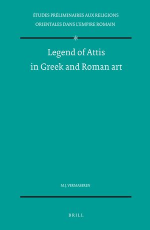 Cover Legend of Attis in Greek and Roman art
