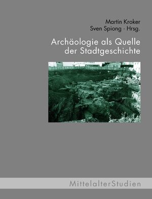 Cover ArchÃ¤ologie als Quelle der Stadtgeschichte