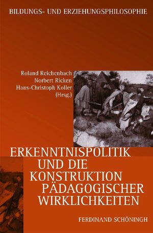 Cover Erkenntnispolitik und die Konstruktion pÃ¤dagogischer Wirklichkeit