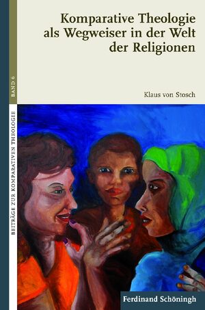 Cover Komparative Theologie als Wegweiser in der Welt der Religionen
