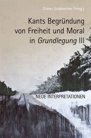 Cover SchÃ¶necker, Kants BegrÃ¼ndung von Freiheit