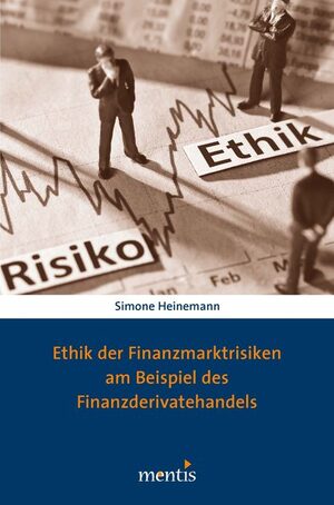 Cover Ethik der Finanzmarktrisiken am Beispiel des Finanzderivatehandels