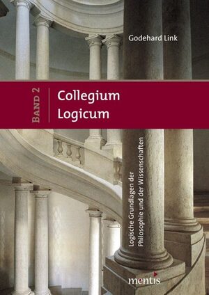 Cover Collegium Logicum - Logische Grundlagen der Philosophie und der Wissenschaften