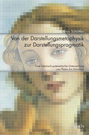 Cover Von der Darstellungsmetaphysik zur Darstellungspragmatik