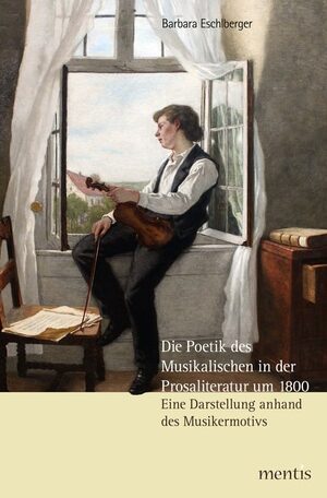 Cover Die Poetik des Musikalischen in der Prosaliteratur um 1800