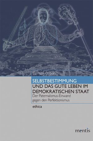 Cover Selbstbestimmung und das gute Leben im demokratischen Staat