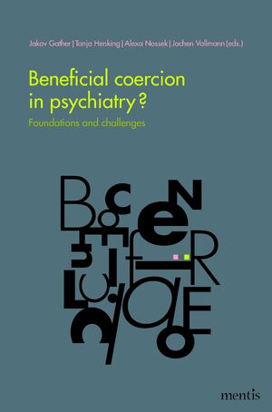 Cover Beneficial coercion in psychiatry?